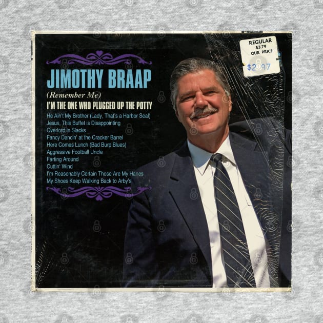 Jimothy Braap - (Remember Me) I'm The One Who Plugged Up The Potty by SkeletonAstronaut